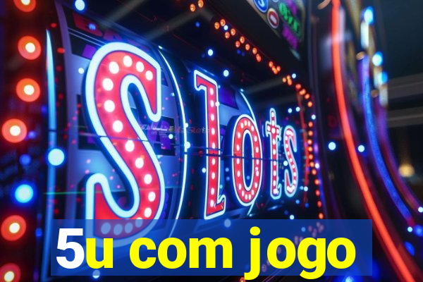 5u com jogo